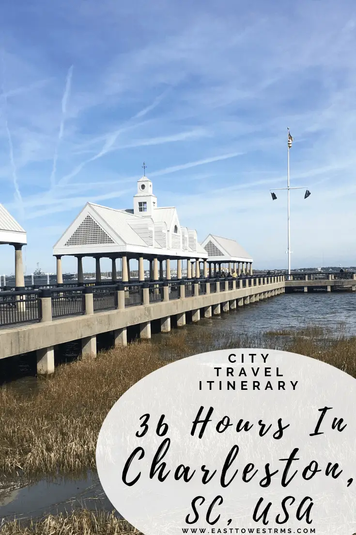 How To Spend 36 Hours In Charleston, South Carolina